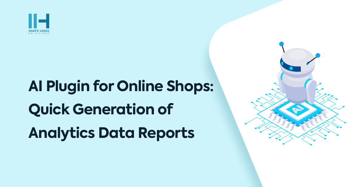 AI Plugin for Online Shops: Quick Generation of Analytics Data Reports
