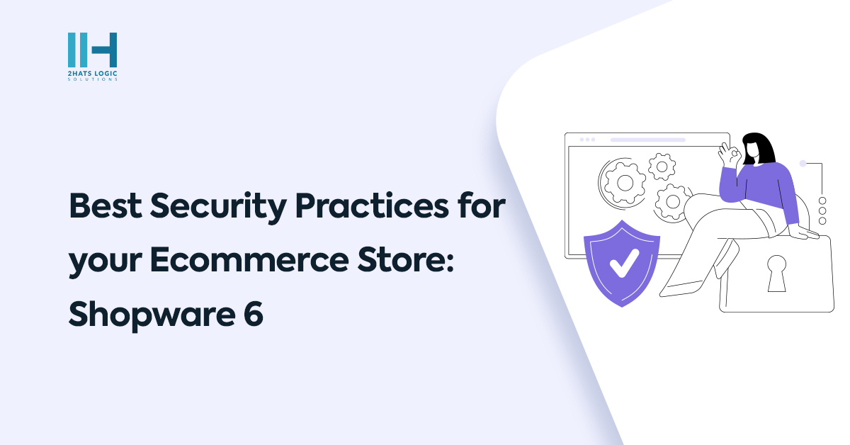 Best Security Practices for your E-commerce Store: Shopware 6