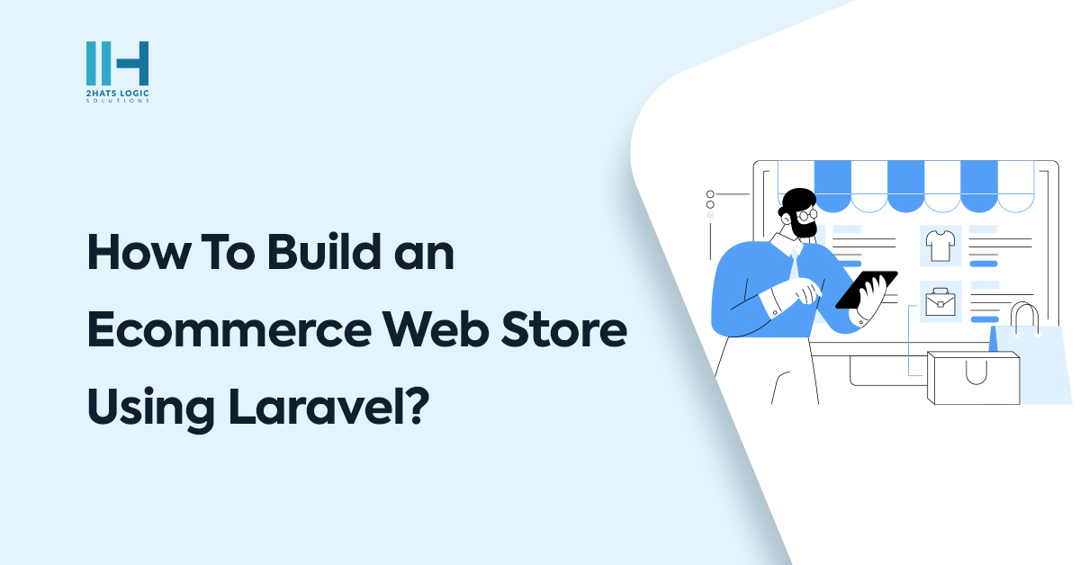 How To Build an Ecommerce Web Store Using Laravel?
