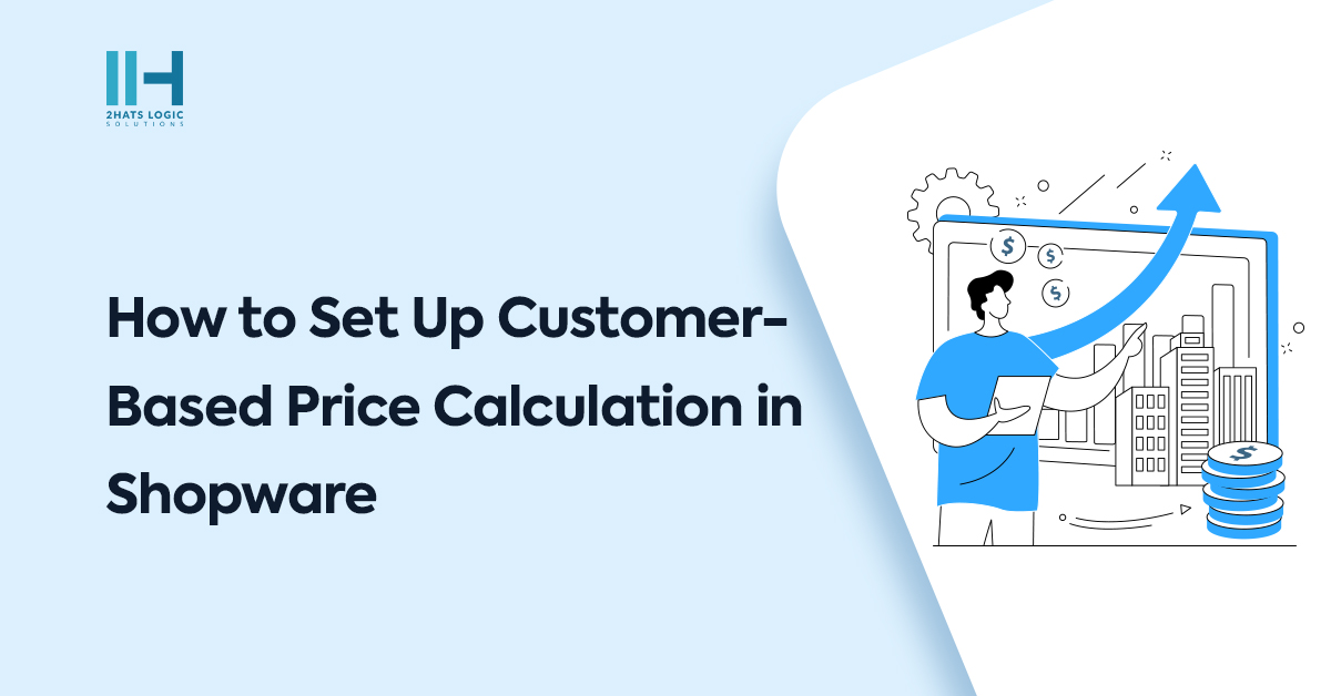 How to Set Up Customer-Based Price Calculation in Shopware