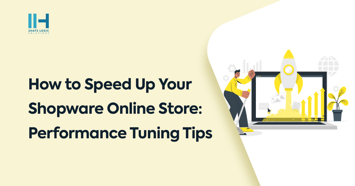 How to Speed Up Your Shopware Online Store: Performance Tuning Tips