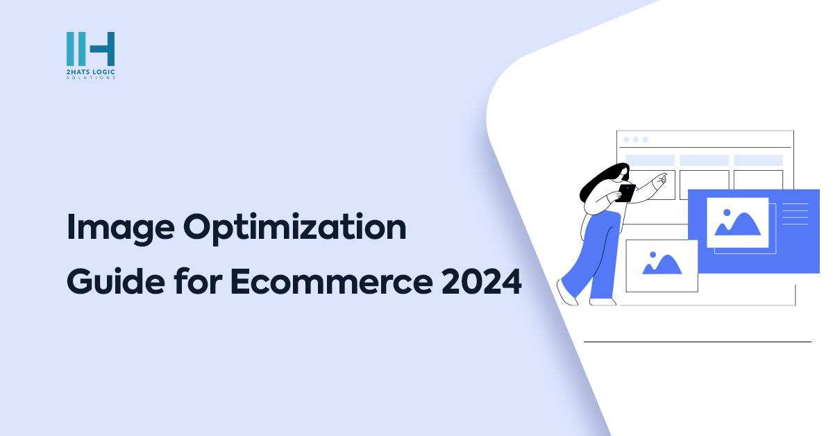 How to Optimize Images for E-Commerce Websites in 2024