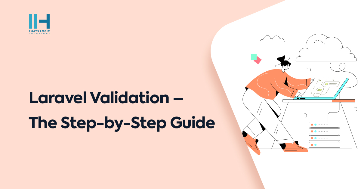 Laravel Validation Made Easy! Your Step-by-Step Guide