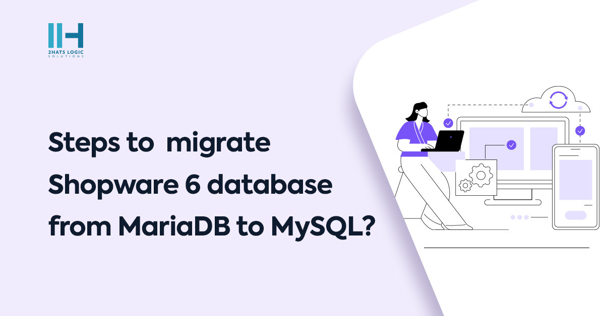 Steps to migrate Shopware 6 database from MariaDB to MySQL?