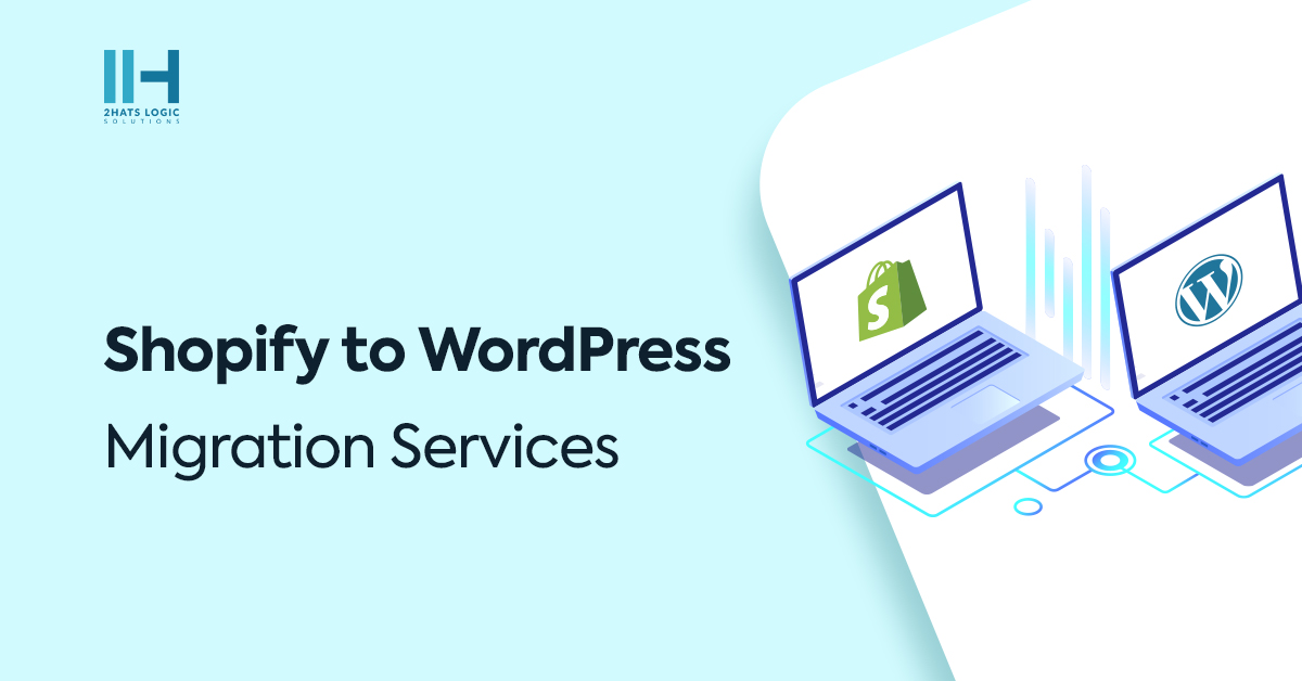 Shopify to WordPress Migration: Boost Your Online Business with Ease