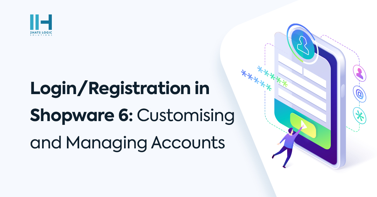 Login/Registration in Shopware 6: Customising and Managing Accounts
