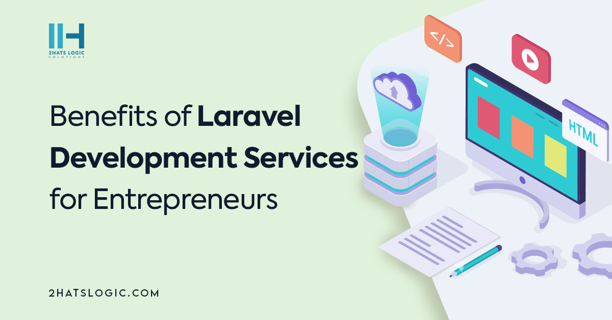 Benefits of Laravel Development Services for Entrepreneurs
