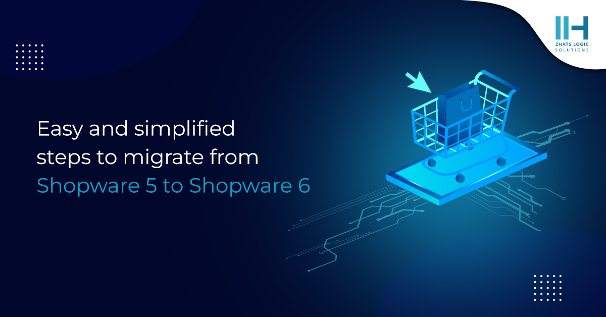 10 Essential Steps for a Seamless Shopware 5 to 6 Migration Process.