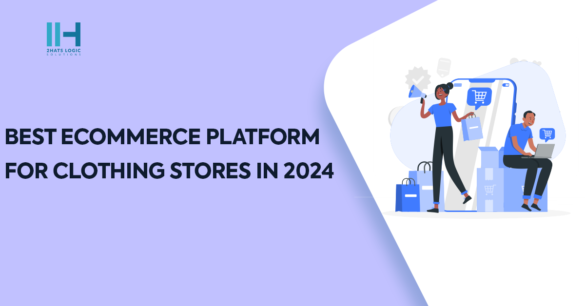 Best Ecommerce Platform for Clothing Stores in 2024