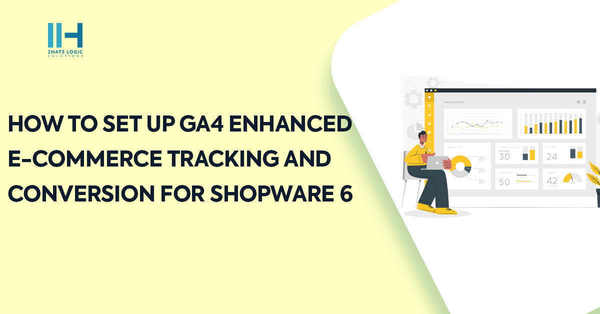 How to Set Up GA4 Enhanced E-Commerce Tracking and Conversion for Shopware 6