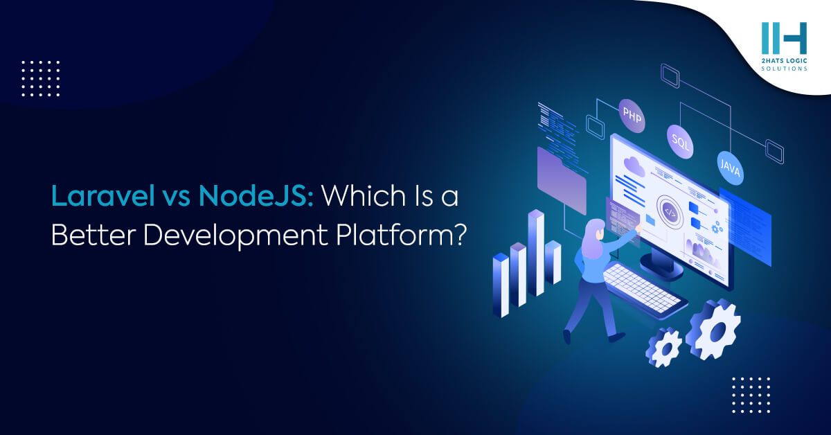 Laravel vs NodeJS: Which Is a Better Development Platform?